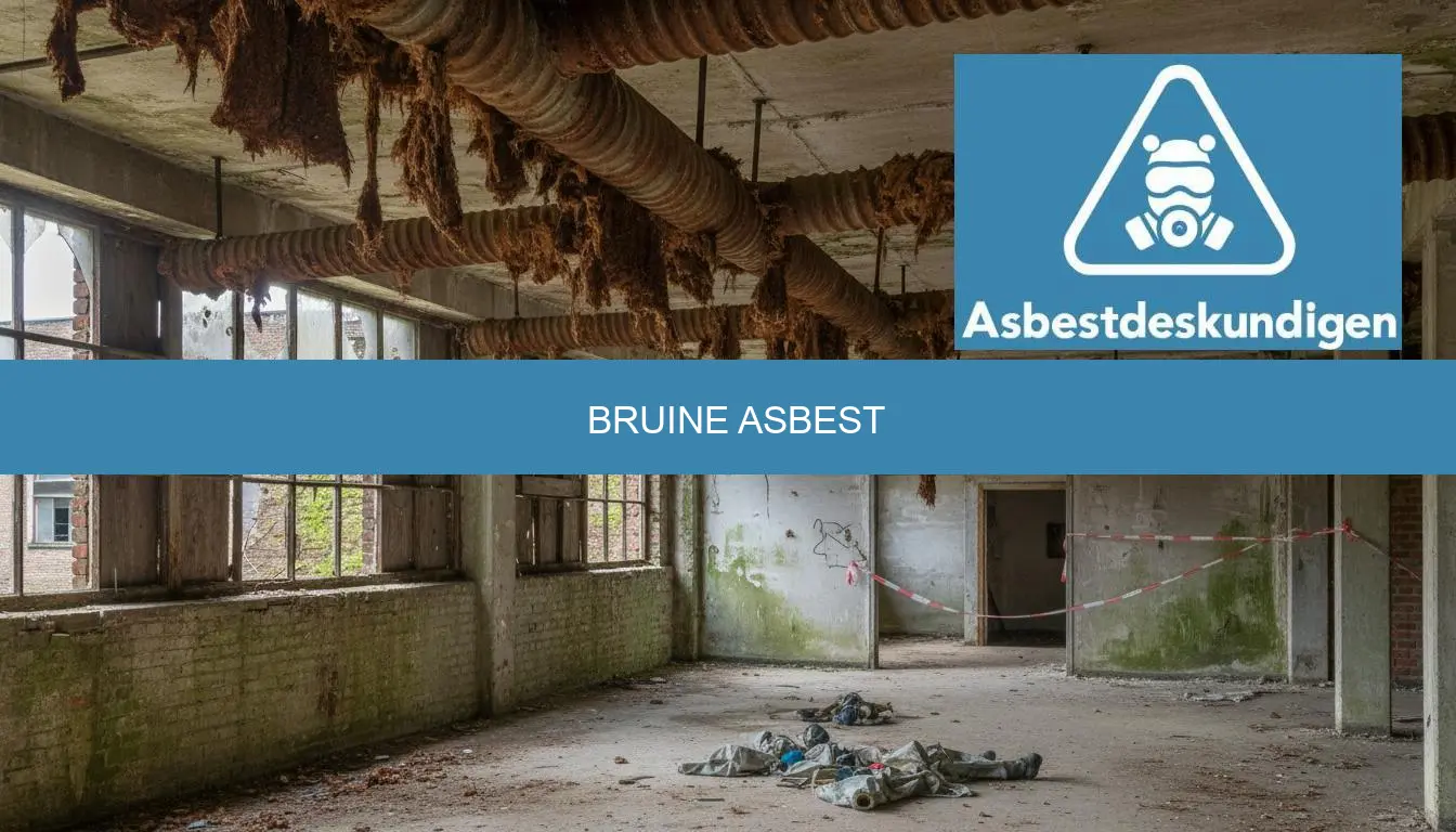 Bruine asbest herkennen en verwijderen